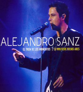 Alejandro Sanz - El Tren de los Momentos: En Vivo Desde Buenos Aires [Live]