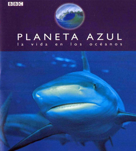 BBC - Planeta Azul: Una historia natural de los océanos Disco 7