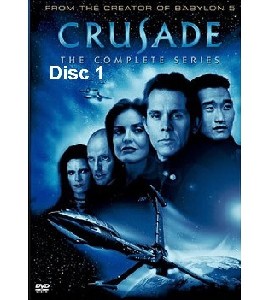 Crusade - The Complete Series - Disc 1