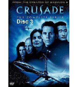 Crusade - The Complete Series - Disc 3