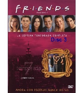 Friends - The Seventh Season - Disc 3 Friends - The Seventh Season - Disc 3