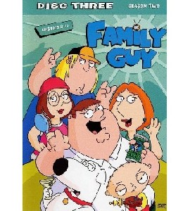 Family Guy - Season 2 - Disc 3 - Ep 8-14 Family Guy - Season 2 - Disc 3 - Ep 8-14