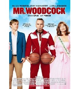 Mr. Woodcock Mr. Woodcock