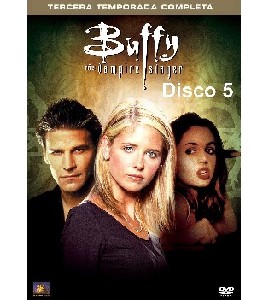 Buffy the Vampire Slayer - Season 3 - Disc 5 Buffy the Vampire Slayer - Season 3 - Disc 5