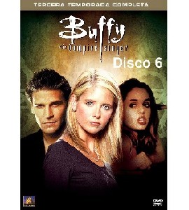 Buffy the Vampire Slayer - Season 3 - Disc 6 Buffy the Vampire Slayer - Season 3 - Disc 6