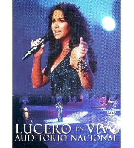 Lucero en Vivo Desde el Auditorio Nacional Lucero en Vivo Desde el Auditorio Nacional