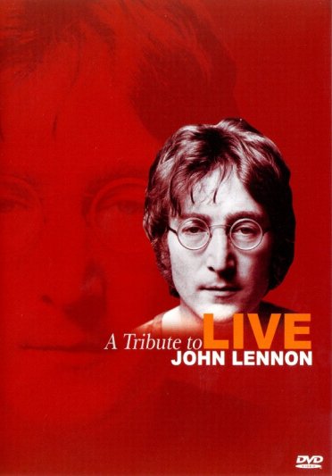 A Tribute to John Lennon Live A Tribute to John Lennon Live