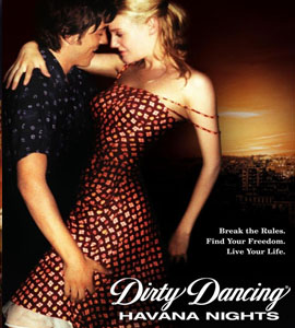 Dirty Dancing 2 - Havana Nights Dirty Dancing 2 - Havana Nights