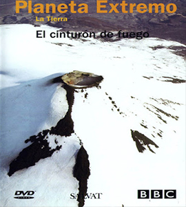 Bbc - Planeta Extremo: El Cinturón de Fuego