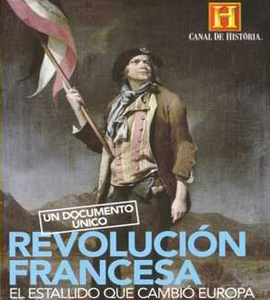 The History Channel - Revolucion Francesa The History Channel - Revolucion Francesa