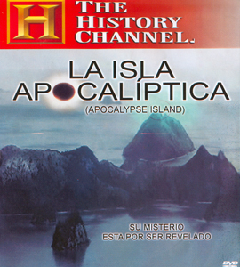 The History Channel - La Isla Apocaliptica The History Channel - La Isla Apocaliptica