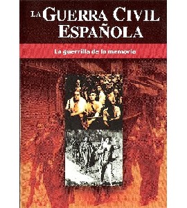 La Guerra Civil Espanola - La Guerrilla de la Memoria La Guerra Civil Espanola - La Guerrilla de la Memoria
