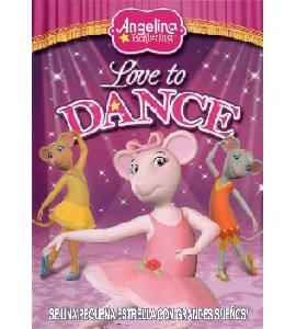 Angelina Ballerina - Love To Dance