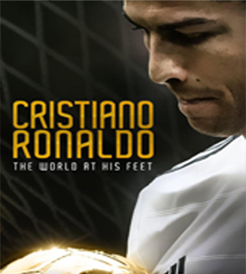 Cristiano Ronaldo: The World at His Feet