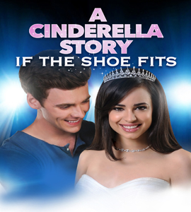 A Cinderella Story: If the Shoe Fits